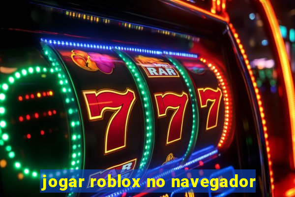 jogar roblox no navegador